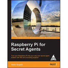 Raspberry Pi for Secret Agents